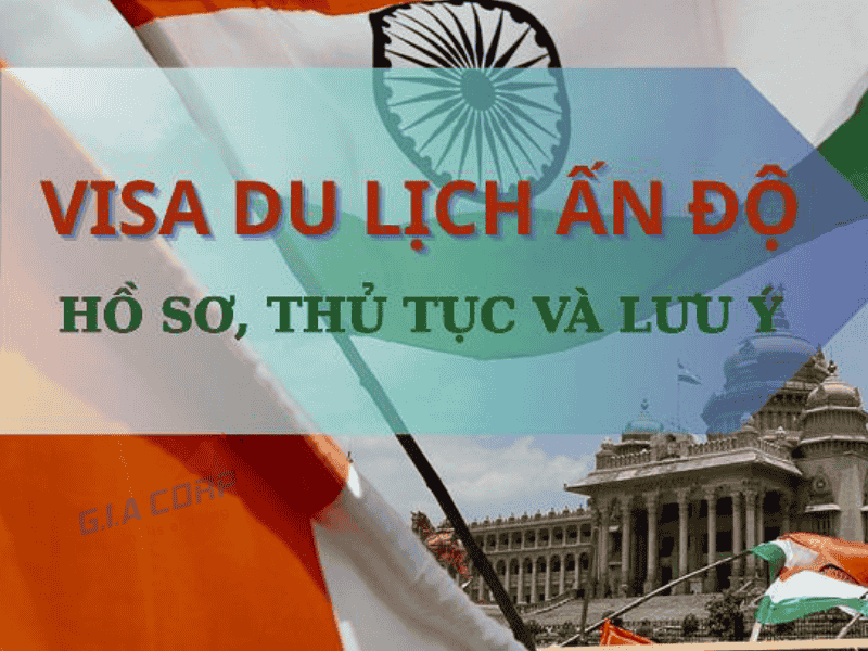 Visa Ấn Độ Du Lịch 2026 – Hồ Sơ & Lưu Ý Quan Trọng | G.I.A CORP